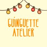 LA GUINGUETTE ATELIER