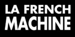 LA FRENCH MACHINE